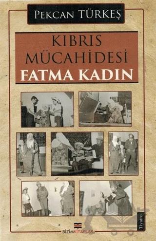 Kıbrıs Mücahidesi Fatma Kadın