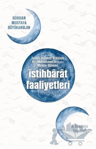 İslami Hareket Özelinde Hz. Muhammed'in Mekke Dönemi İstihbarat Faaliyetleri