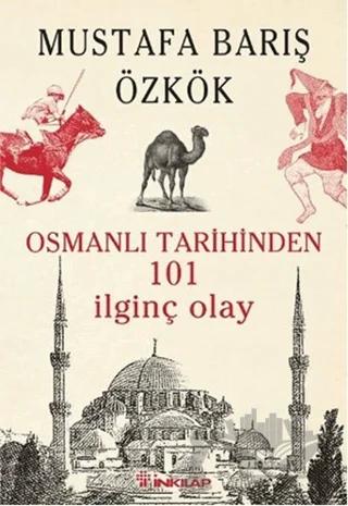 Osmanlı Tarihinden 101 İlginç Olay