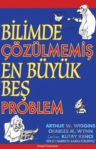 Bilimde Çözülmemiş En Büyük Beş Problem