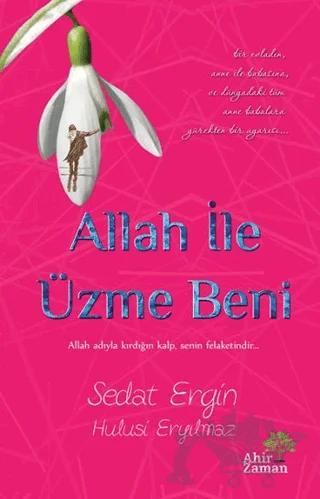 Allah İle Üzme Beni