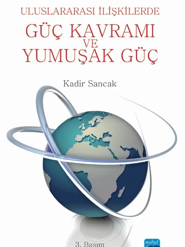 Uluslararası İlişkilerde Güç Kavramı ve Yumuşak Güç