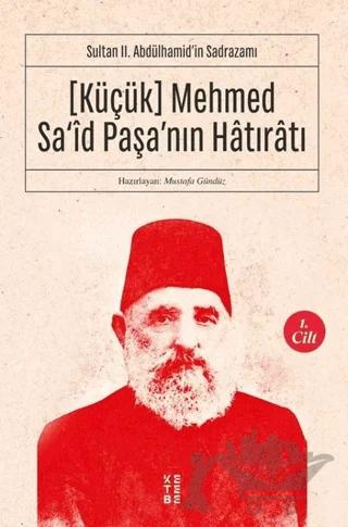 (Küçük) Mehmed Sa'id Paşa'nın Hatıratı 1. Cilt