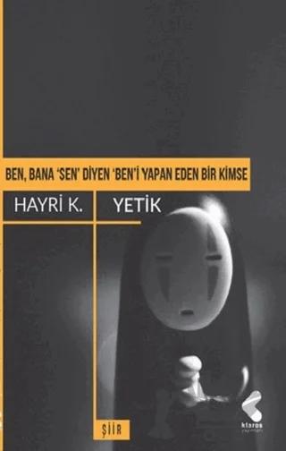 Ben, Bana 'Sen' Diyen 'Ben'i Yapan Eden Bir Kimse