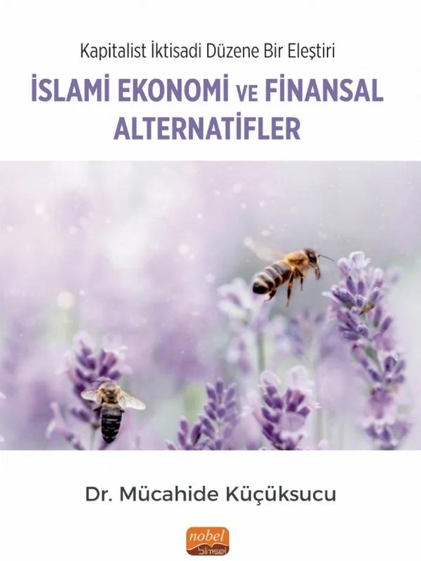 Kapitalist İktisadi Düzene Bir Eleştiri: İslami Ekonomi ve Finansal Alternatifler