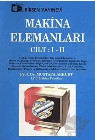 Makina Elemanları Cilt: 1 - 2 – Mustafa Akkurt – Birsen Yayınevi kitap kapağı