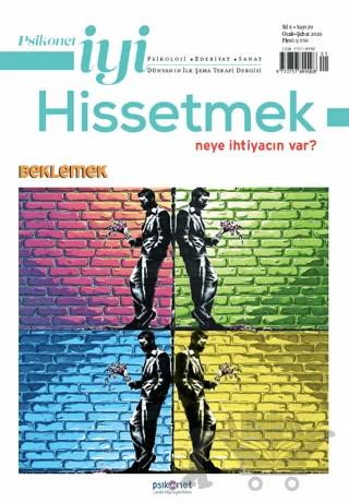 Psikonet İyi Hissetmek Sayı: 29 - Neye İhtiyacın Var? Beklemek