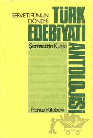 Servetifunun Dönemi Türk Edebiyatı Antolojisi