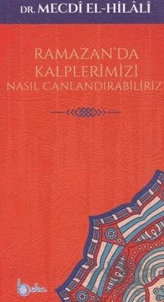 Ramazan'da Kalplerimizi Nasıl Canlandırabiliriz?