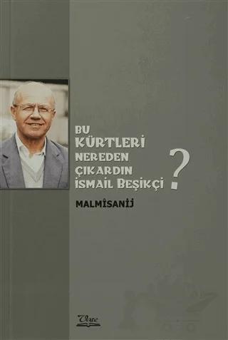 Bu Kürtleri Nereden Çıkardın İsmail Beşikçi?