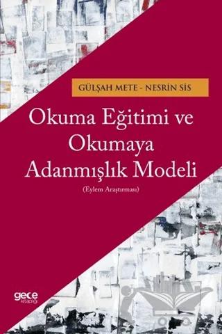 Okuma Eğitimi ve Okumaya Adanmışlık Modeli