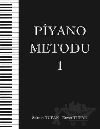 Piyano Metodu 1 – Enver Tufan, Selmin Tufan – Selen Müzik kitap kapağı