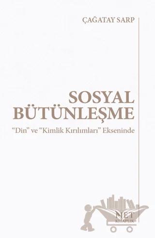 Sosyal Bütünleşme “Din” ve “Kimlik Kırılımları” Ekseninde