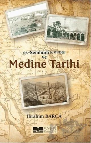 Es-Semhudi ve Medine Tarihi