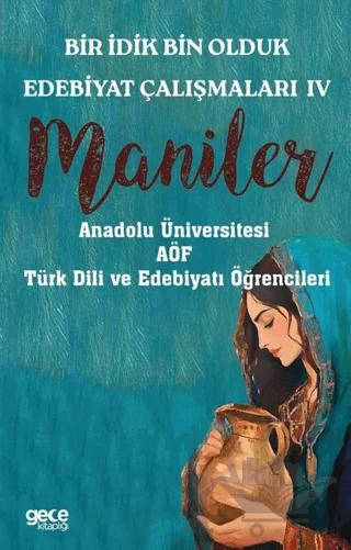 Bir İdik Bin Olduk Edebiyat Çalışmaları IV - Maniler
