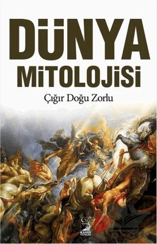 Dünya Mitolojisi – Çığır Doğu Zorlu – Kamer Yayınları kitap kapağı