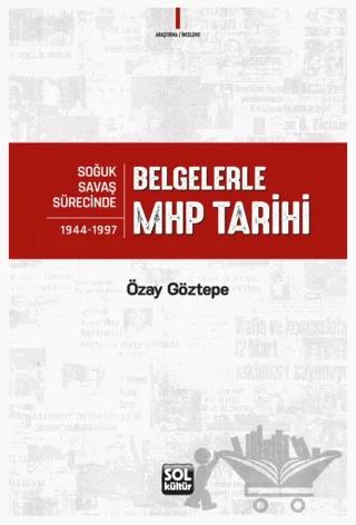 Belgelerle MHP Tarihi