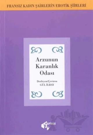 Arzunun Karanlık Odası Fransız Kadın Şairlerinin Erotik Şiirleri