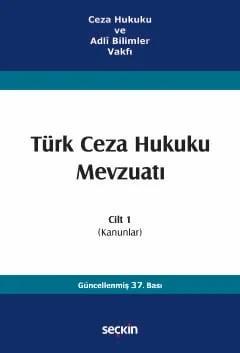 Ceza Hukuku ve Adlî Bilimler VakfıTürk Ceza Hukuku Mevzuatı Cilt 1 (Kanunlar)