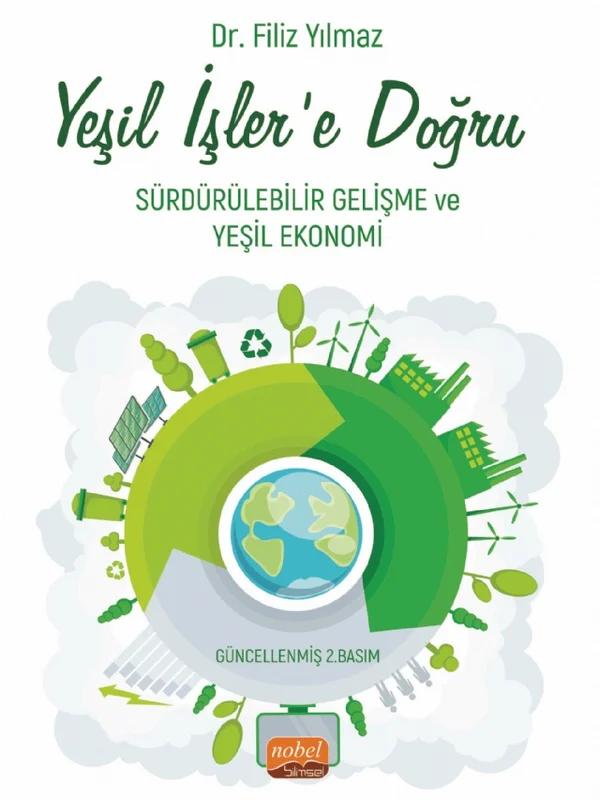 YEŞİL İŞLER’E DOĞRU - Sürdürülebilir Gelişme ve Yeşil Ekonomi