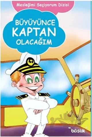 Büyüyünce Kaptan Olacağım