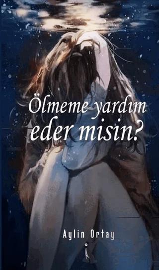 Ölmeme Yardım Eder misin?
