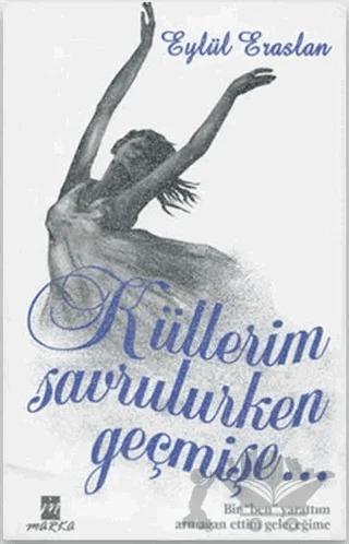 Küllerim Savurulurken Geçmişe