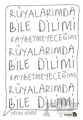 Rüyalarımda Bile Dilimi Kaybetmeyeceğim – Sechu Sende – Avesta Yayınları kitap kapağı