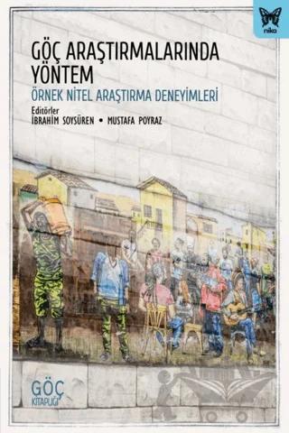 Göç Araştırmalarında Yöntem: Örnek Nitel Araştırma Deneyimleri