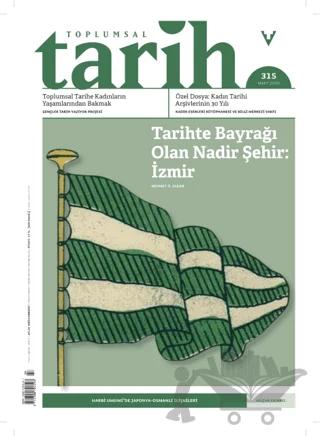 Toplumsal Tarih Dergisi Sayı: 315 Mart 2020