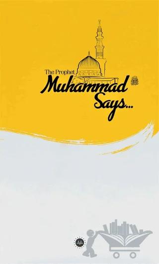 The Prophet Muhammed Says (İslam Peygamberi Hz Muhammed Diyor ki) İngilizce