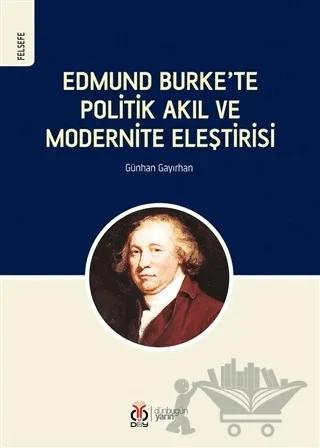 Edmund Burke’te Politik Akıl ve Modernite Eleştirisi