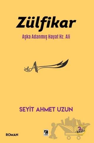 Zülfikar Aşka Adanmış Hayat Hz. Ali