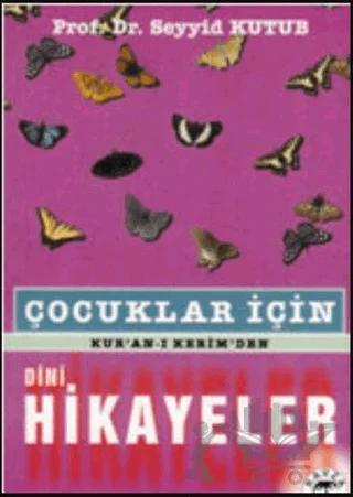 Çocuklar İçin Kur'an-ı Kerimden Dini Hikayeler