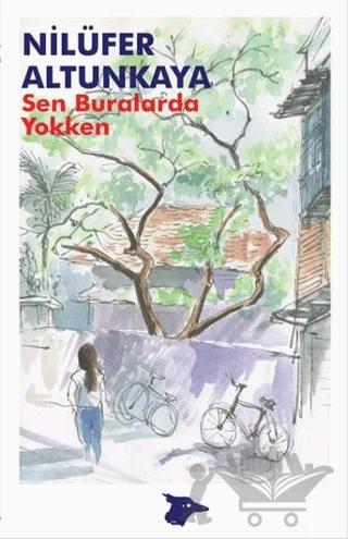 Sen Buralarda Yokken