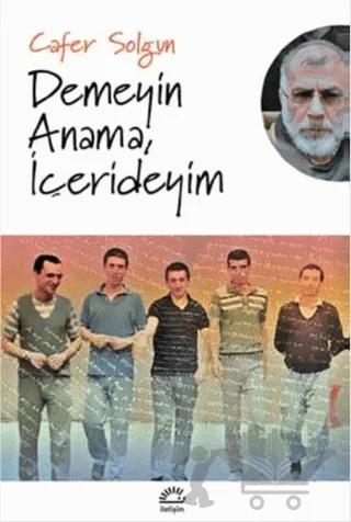 Demeyin Anama, İçerdeyim