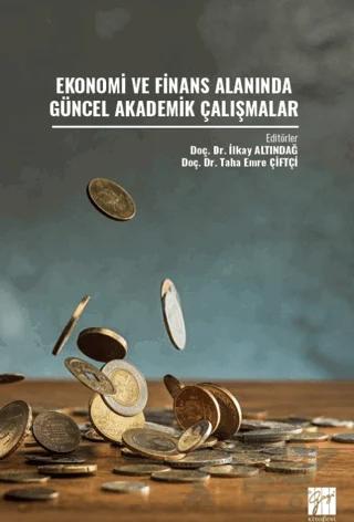 Ekonomi ve Finans Alanında Güncel Akademik Çalışmalar