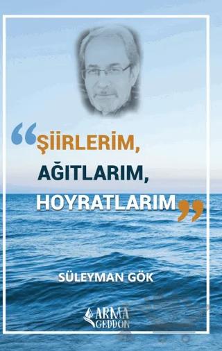 Şiirlerim, Ağıtlarım, Hoyratlarım