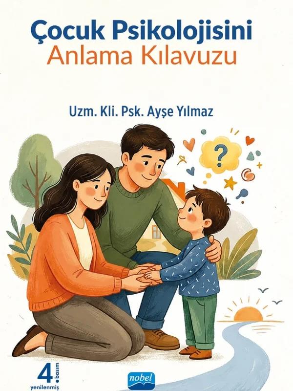 Çocuk Psikolojisini Anlama Kılavuzu