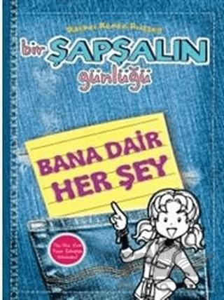 Bir Şapşalın Günlüğü: Bana Dair Herşey