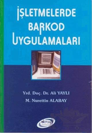İşletmelerde Barkod Uygulamaları – Ali Yaylı, M. Nurettin Alabay – Detay Yayıncılık kitap kapağı