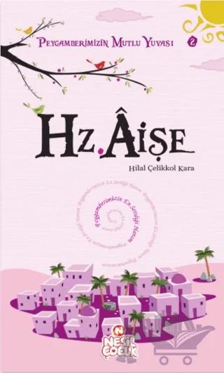 Peygamberimizin Mutlu Yuvası 2: Hz. Aişe