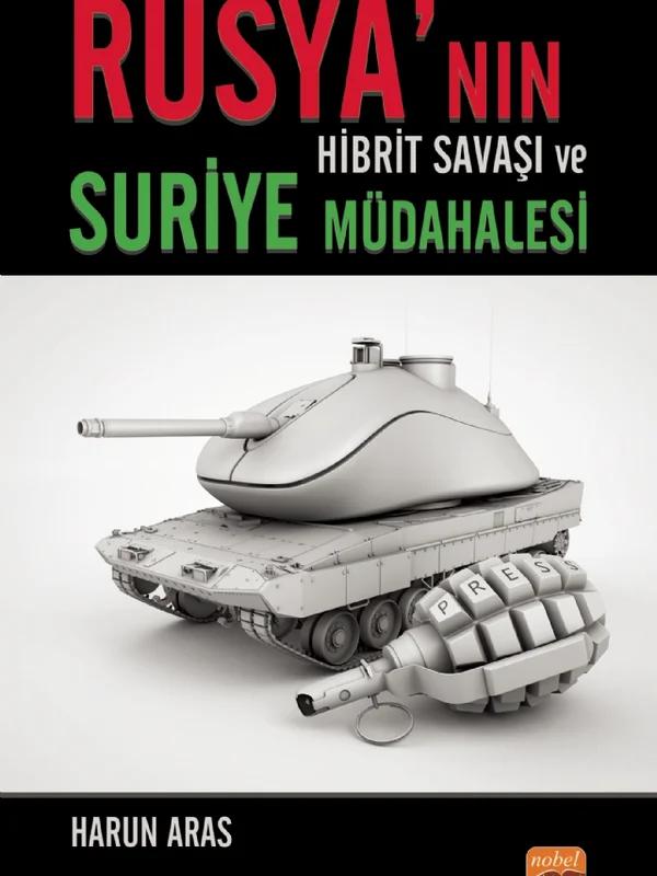 Rusya’nın Hibrit Savaşı ve Suriye Müdahalesi