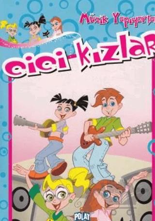 Cici Kızlar - Müzik Yapıyorlar