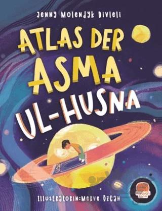 Atlas der Asma ul-Husna (Almanca Esmaü’l Hüsna Atlası) – Jenny Molendyk Divleli – Karavan Çocuk Yayınları kitap kapağı