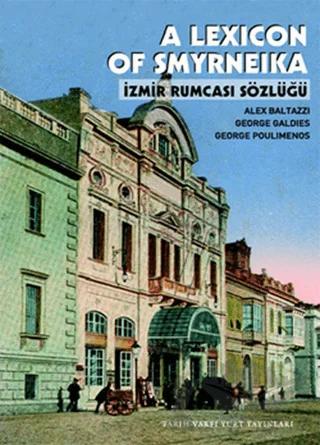 A Lexicon Of Smyrneika - İzmir Rumcası Sözlüğü