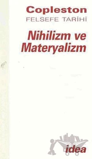 Nihilizm ve Materyalizm Copleston Felsefe Tarihi Çağdaş Felsefe Fichte’den Nietzche’ye Cilt: 7 Bölüm 2