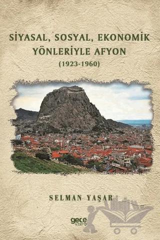 Siyasal Sosyal Ekonomik Yönleriyle Afyon (1923-1960)