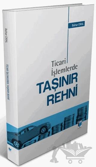 Ticari İşlemlerde Taşınır Rehni