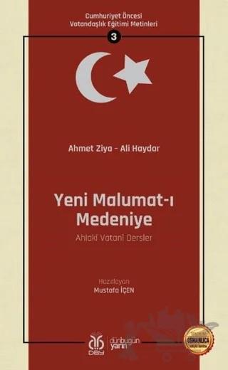 Yeni Malumat-ı Medeniye (Ahlaki Vatani Dersler - Osmanlıca Aslıyla Birlikte)